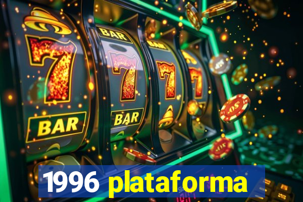 1996 plataforma