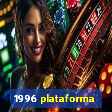 1996 plataforma