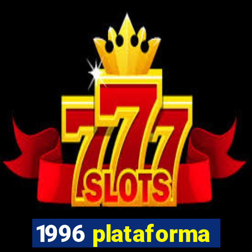 1996 plataforma