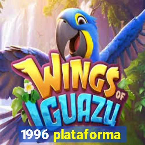 1996 plataforma