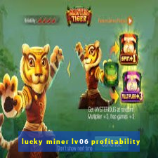 lucky miner lv06 profitability