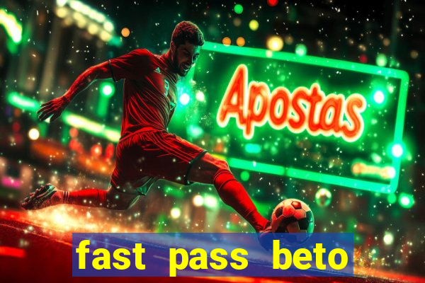 fast pass beto carrero vale a pena