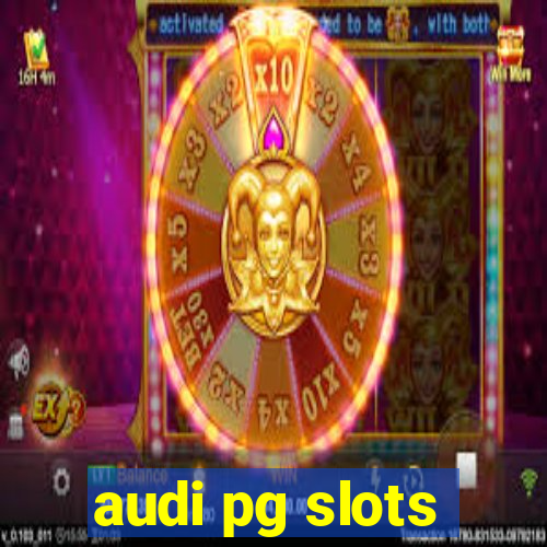 audi pg slots