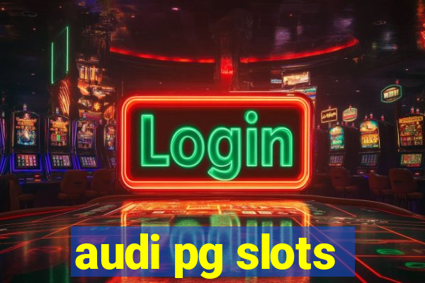 audi pg slots