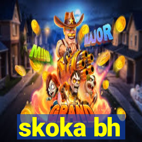 skoka bh