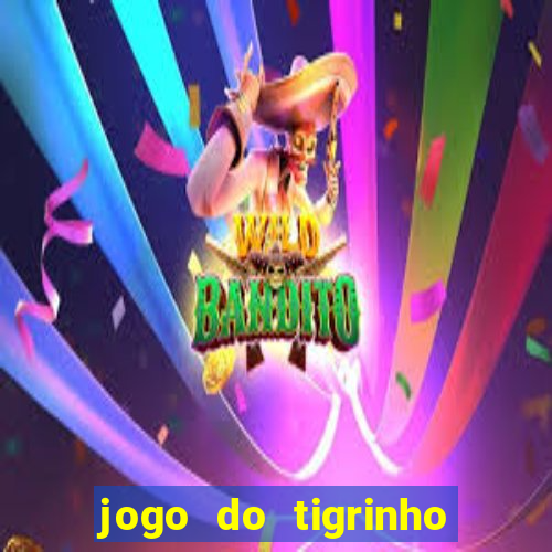 jogo do tigrinho que mais paga