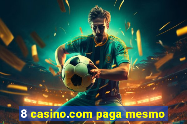 8 casino.com paga mesmo