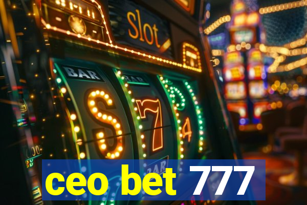 ceo bet 777