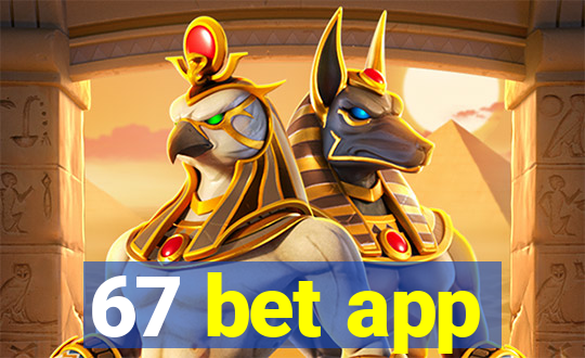 67 bet app