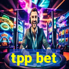 tpp bet