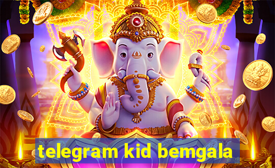 telegram kid bemgala