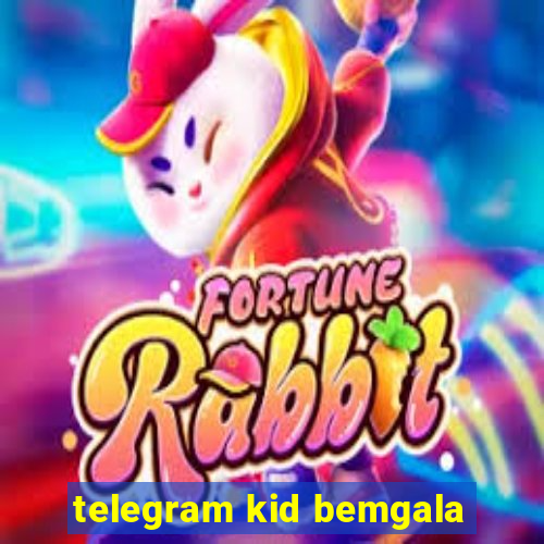 telegram kid bemgala