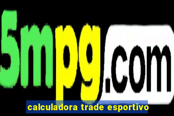 calculadora trade esportivo