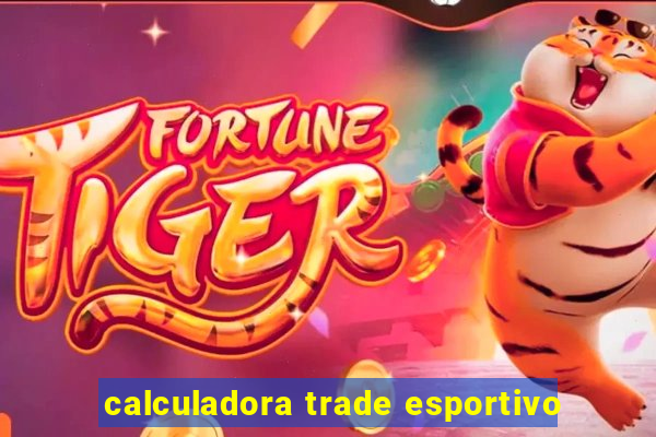 calculadora trade esportivo