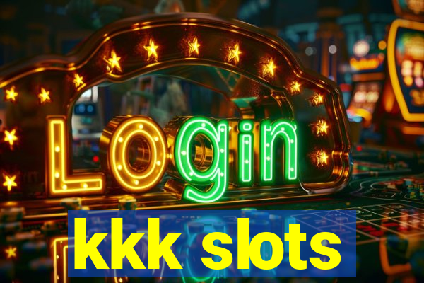 kkk slots