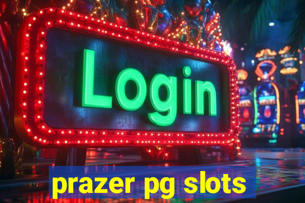 prazer pg slots