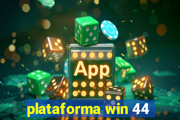 plataforma win 44