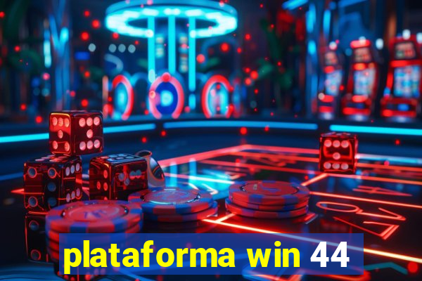 plataforma win 44