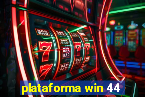 plataforma win 44