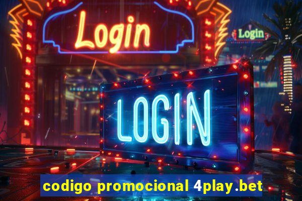 codigo promocional 4play.bet