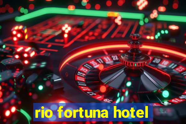 rio fortuna hotel