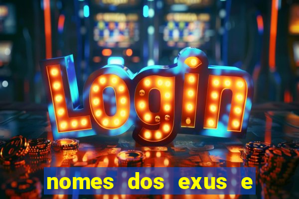 nomes dos exus e seus significados