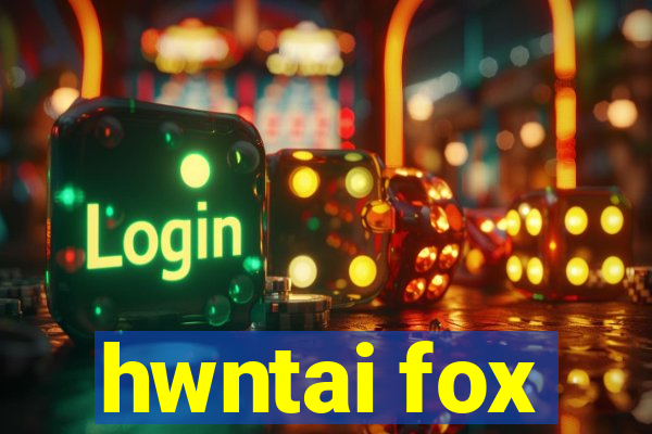 hwntai fox