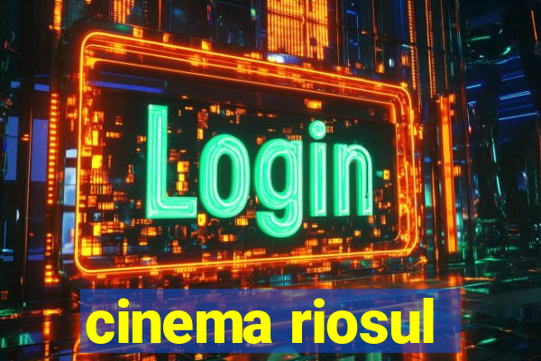 cinema riosul