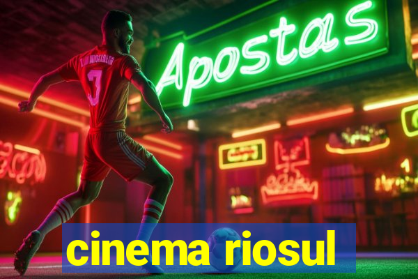 cinema riosul