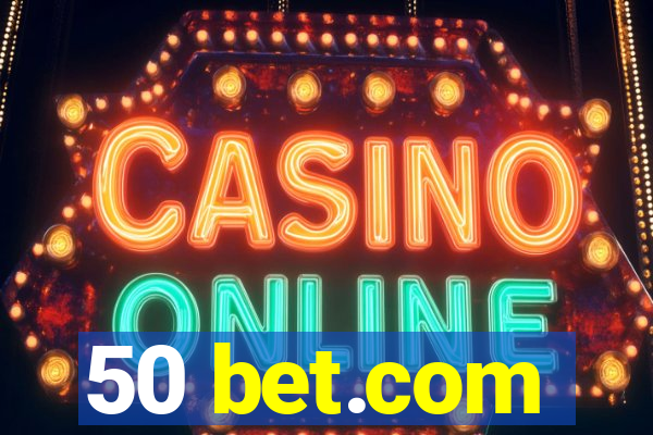 50 bet.com