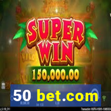 50 bet.com