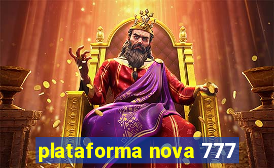 plataforma nova 777