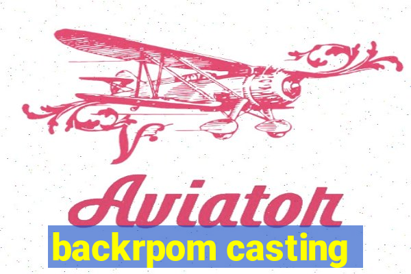 backrpom casting