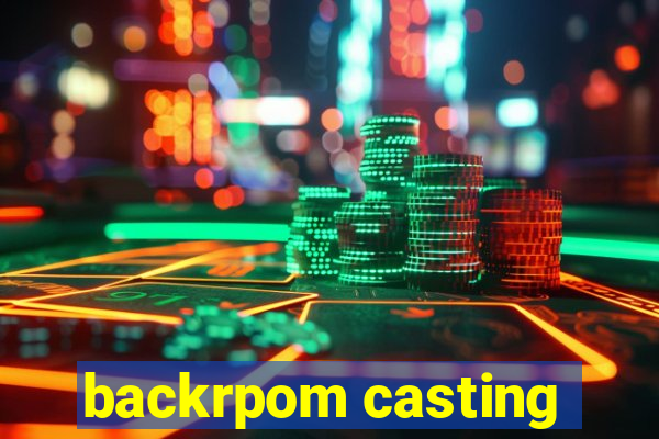 backrpom casting