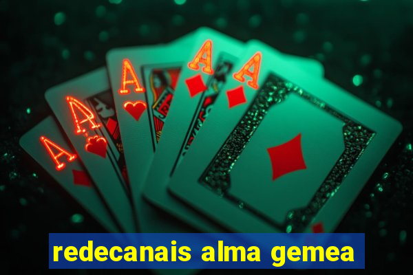 redecanais alma gemea