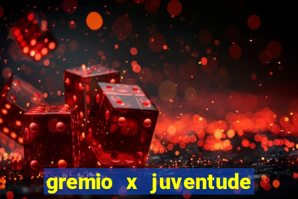 gremio x juventude futebol play hd