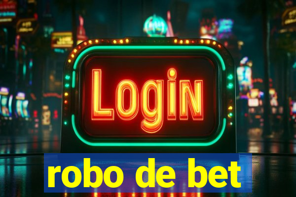 robo de bet