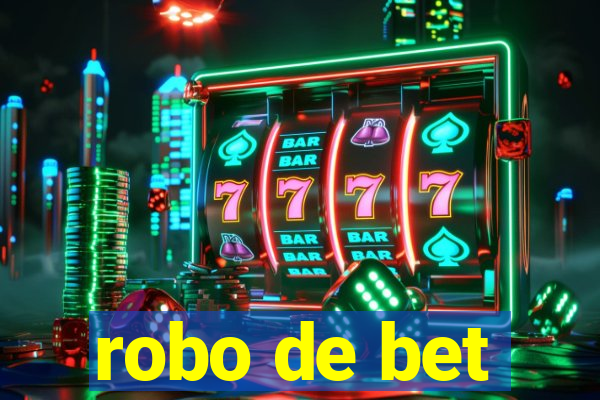 robo de bet