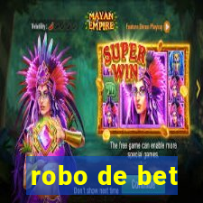 robo de bet