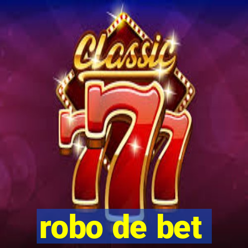 robo de bet