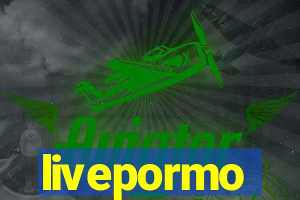 livepormo