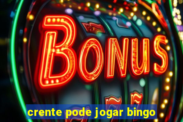 crente pode jogar bingo