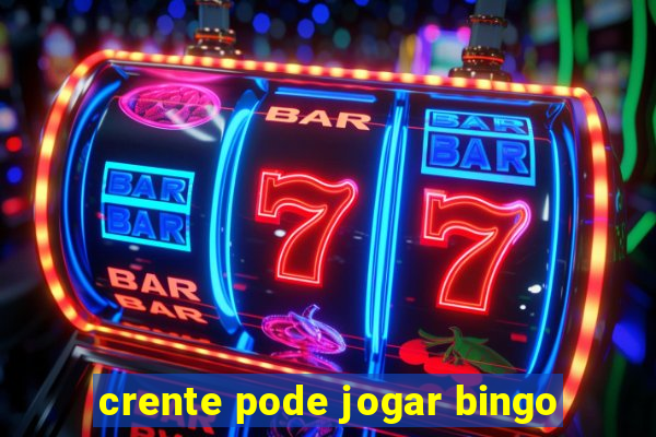 crente pode jogar bingo