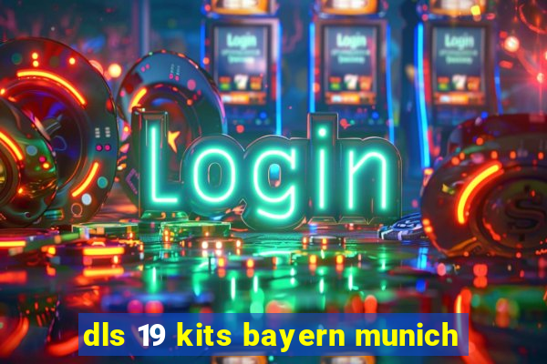 dls 19 kits bayern munich