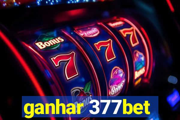 ganhar 377bet