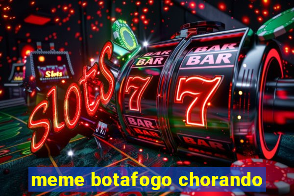 meme botafogo chorando