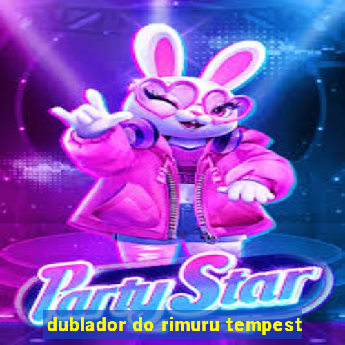 dublador do rimuru tempest