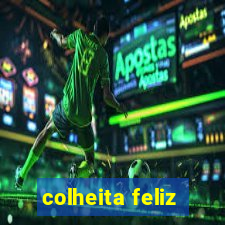 colheita feliz