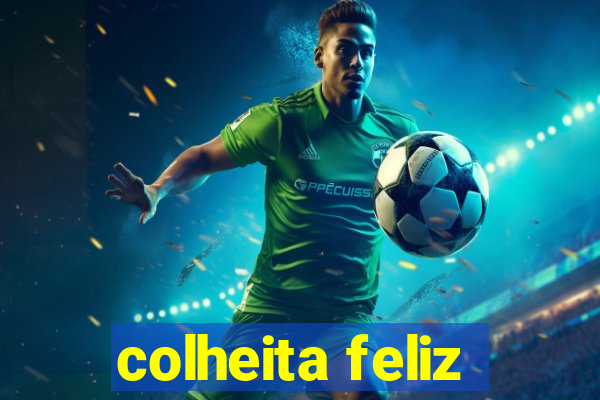 colheita feliz