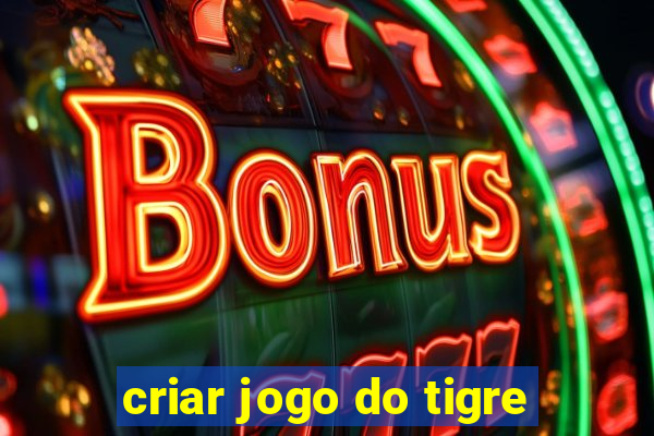 criar jogo do tigre